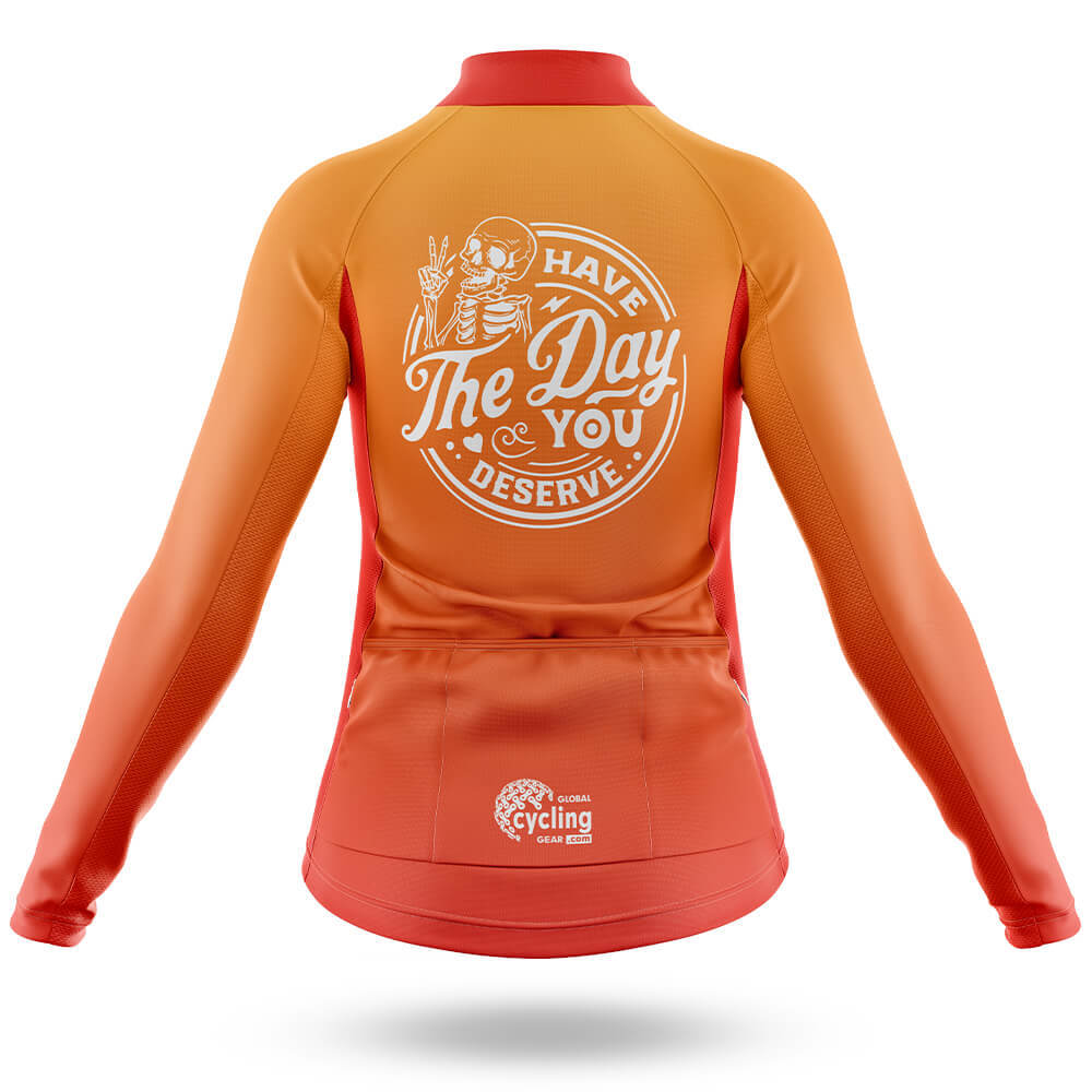 Have The Day You Deserve - Women's Cycling Kit